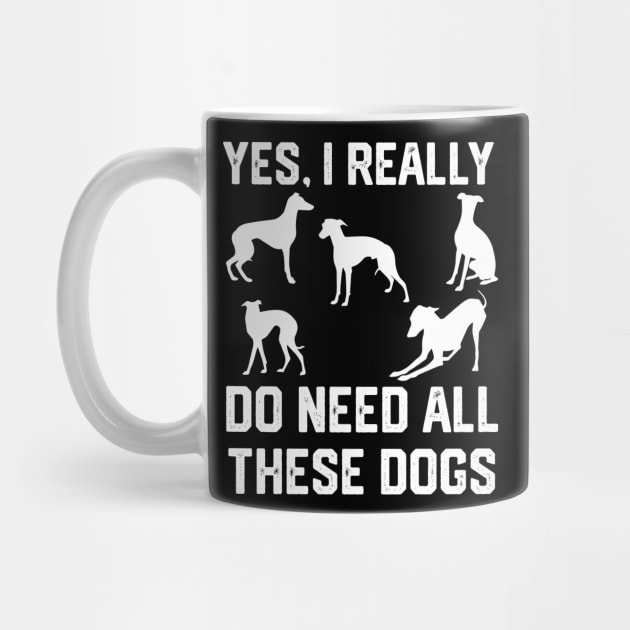 Greyhound yes, i really do need all these dogs by spantshirt